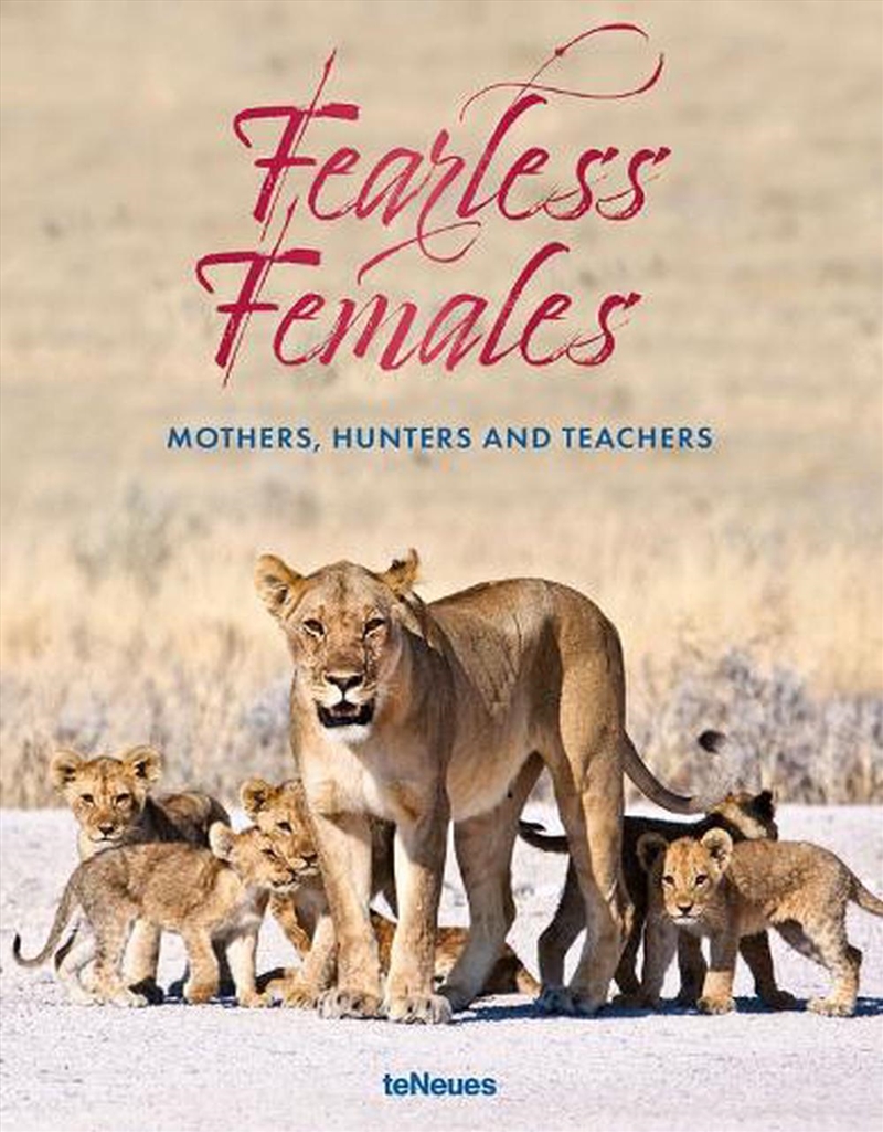 Fearless Females - Mothers, Hunters and Teachers/Product Detail/Photography