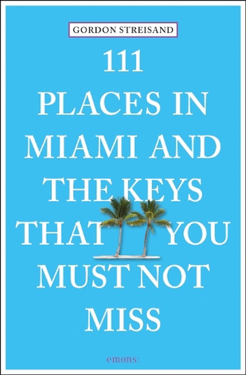 111 Places in Miami and the Keys that You Must Not Miss/Product Detail/Travel & Holidays