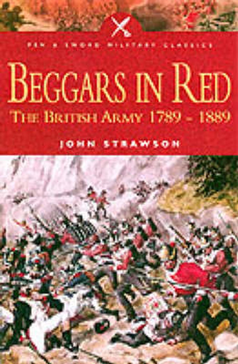 Beggars in Red - the British Army 1789-1889/Product Detail/History