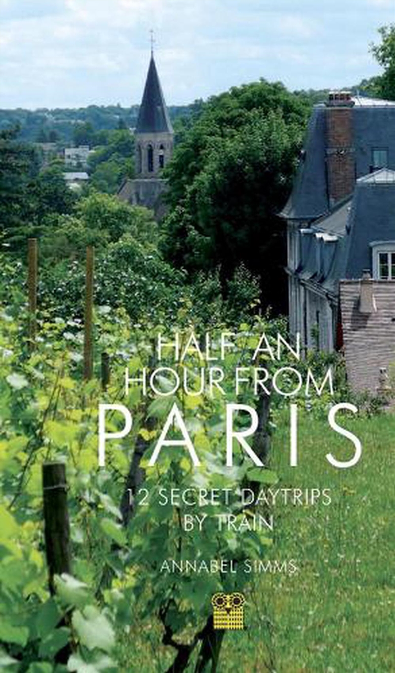 Half an Hour from Paris - 12 Secret Daytrips by Train/Product Detail/Travel & Holidays