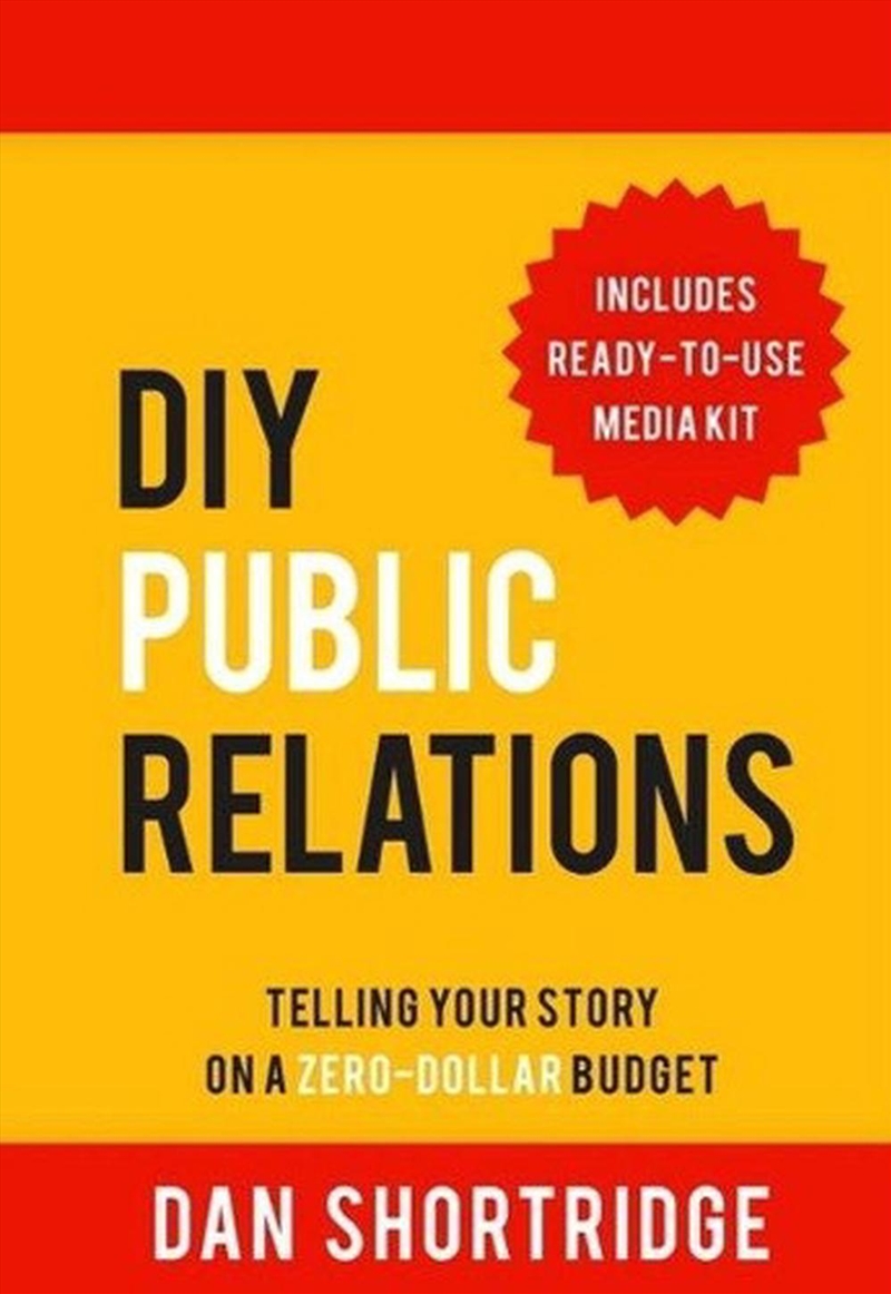 DIY Public Relations - Telling Your Story on a Zero-Dollar Budget/Product Detail/Business Leadership & Management