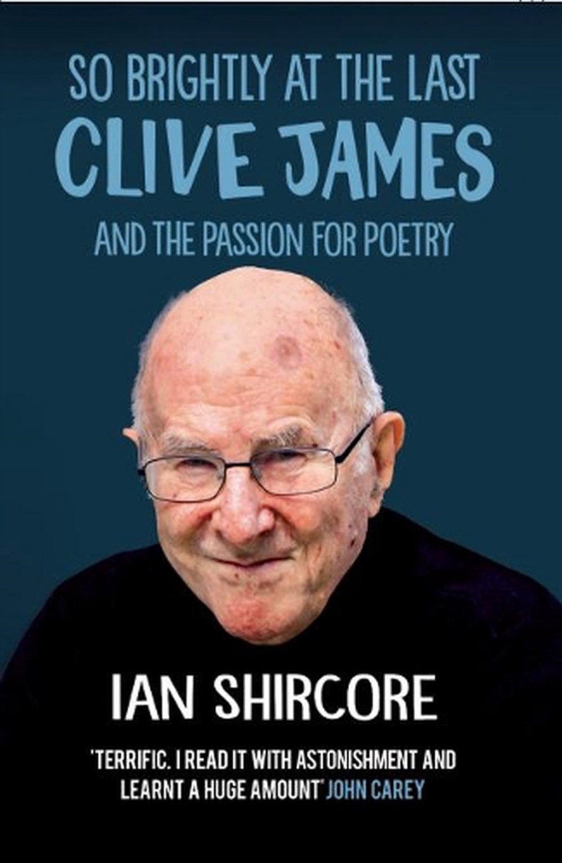 So Brightly at the Last - Clive James and the Passion for Poetry/Product Detail/Arts & Entertainment Biographies