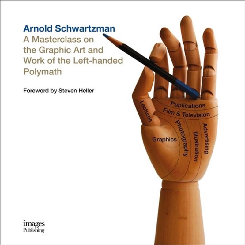 Arnold Schwartzman - A Masterclass on the Graphic Art and Work of the Left-handed Polymath/Product Detail/Arts & Entertainment Biographies