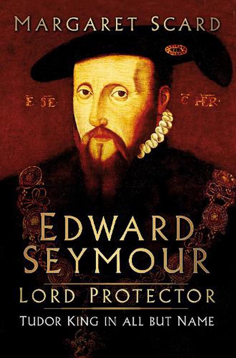 Edward Seymour - Lord Protector/Product Detail/History