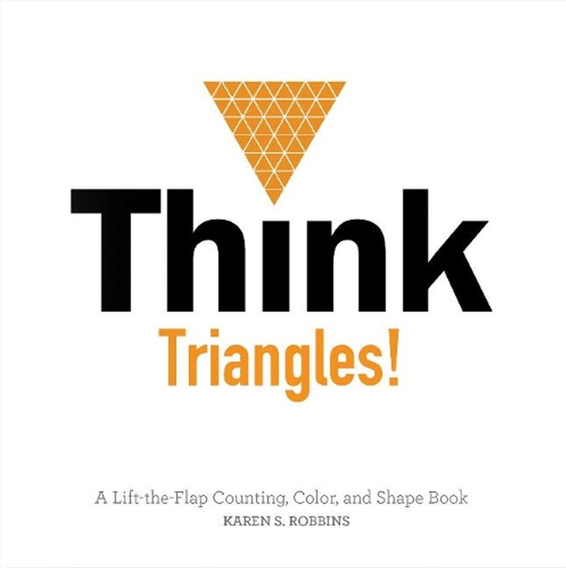 Think Triangles! A Lift-the-Flap Counting, Color and Shape Book/Product Detail/Early Childhood Fiction Books