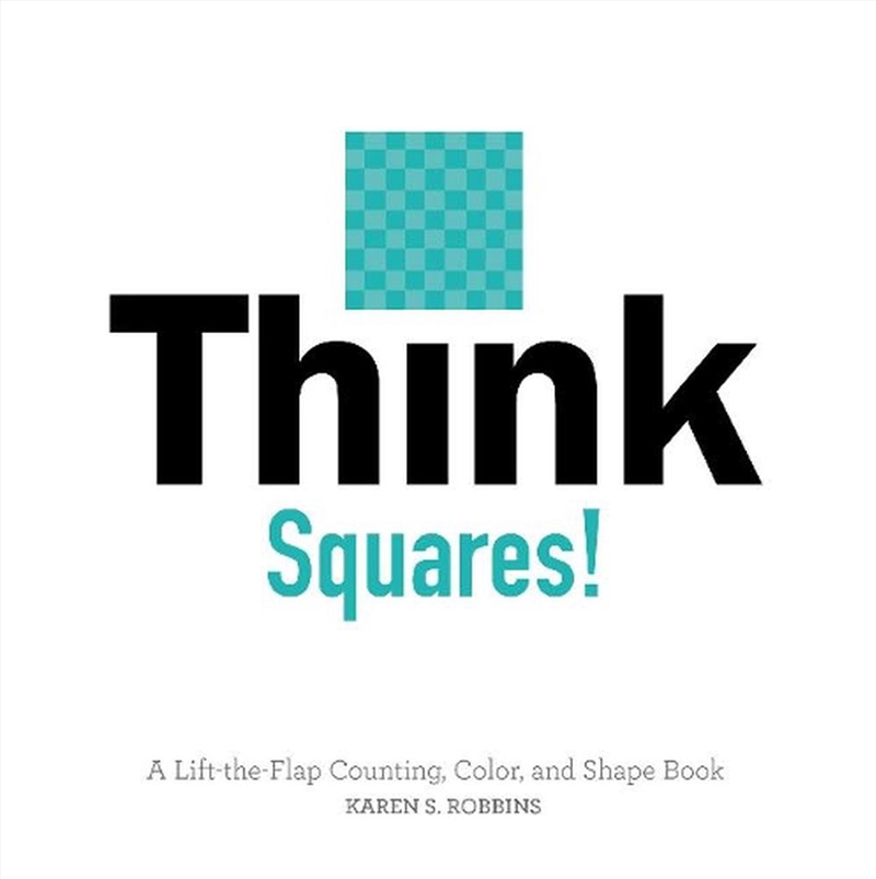 Think Squares! A Lift-the-Flap Counting, Color and Shape Book/Product Detail/Early Childhood Fiction Books