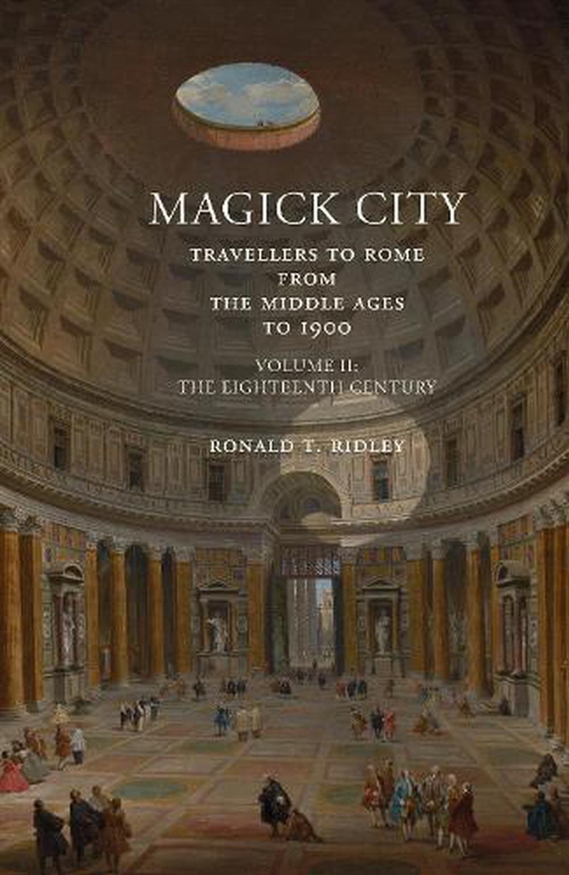 Magick City Vol II - Travellers to Rome from the Middle Ages to 1900/Product Detail/Travel Writing