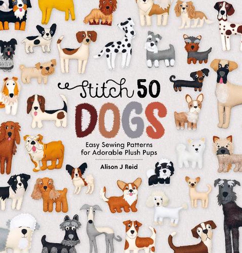 Stitch 50 Dogs - Easy Sewing Patterns for Adorable Plush Pups/Product Detail/Crafts & Handiwork