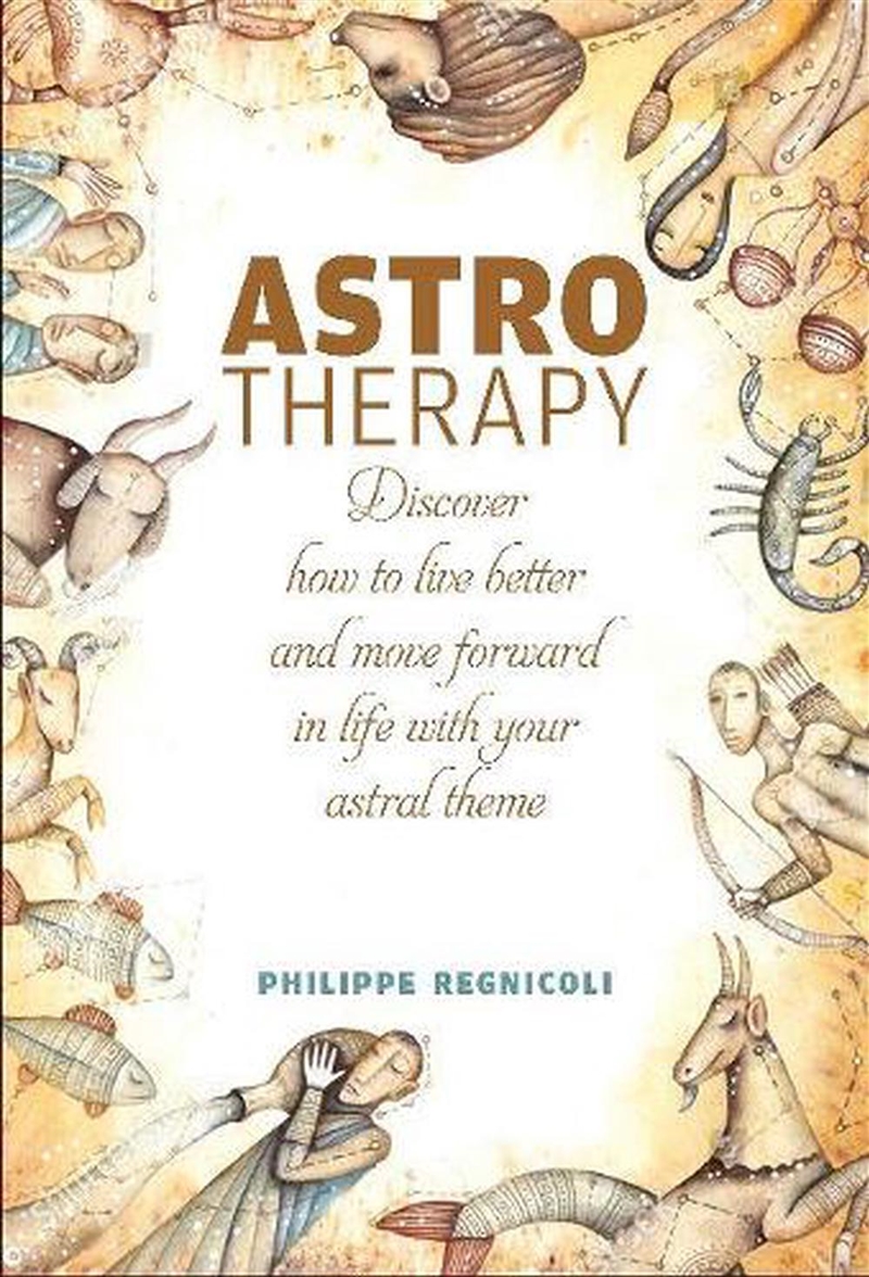 Astrotherapy - Discover How to Live Better and Move Forward in Life with Your Astral Theme/Product Detail/Tarot & Astrology