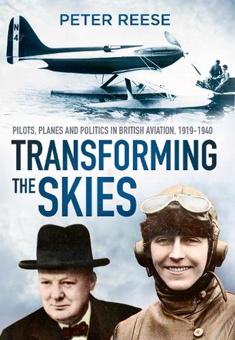 Transforming the Skies - Pilots, Planes and Politics in British Aviation 1919-1940/Product Detail/Transportation