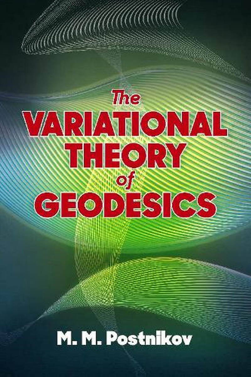 Variational Theory of Geodesics/Product Detail/Maths