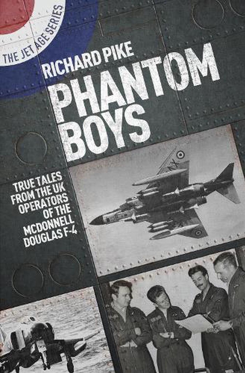 Phantom Boys - True Tales from UK Operators of the McDonnell Douglas F-4/Product Detail/History