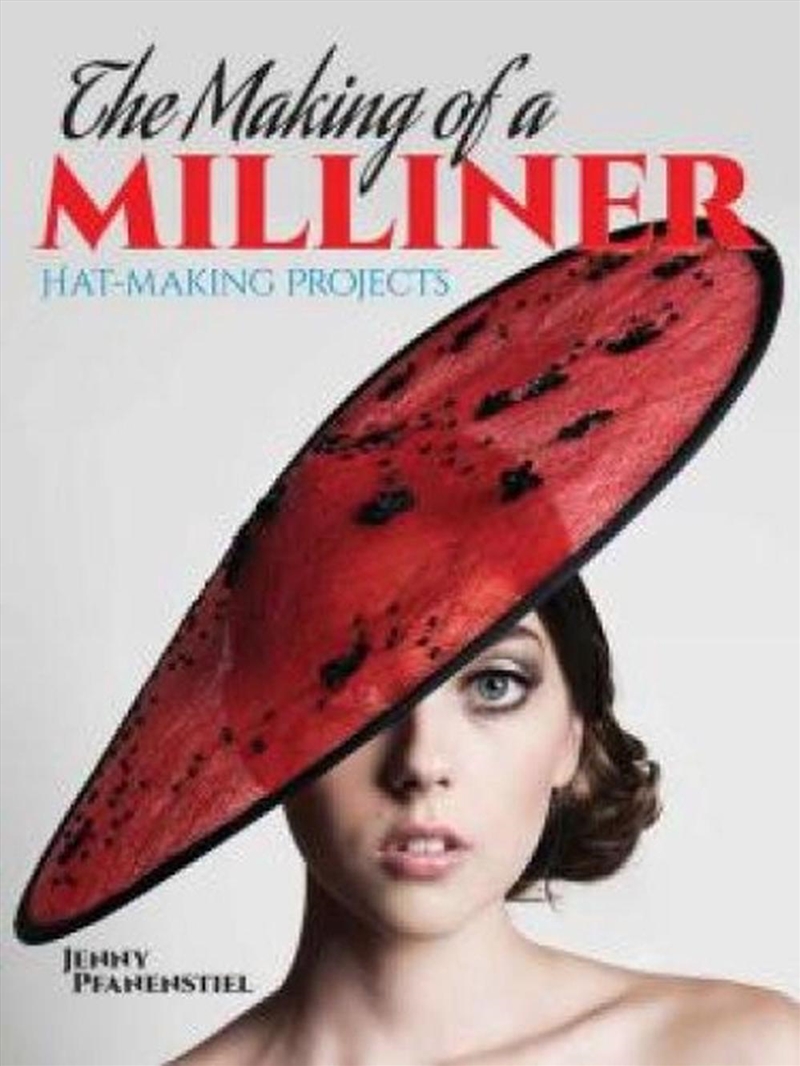 Making of a Milliner - Hat-Making Projects/Product Detail/Crafts & Handiwork