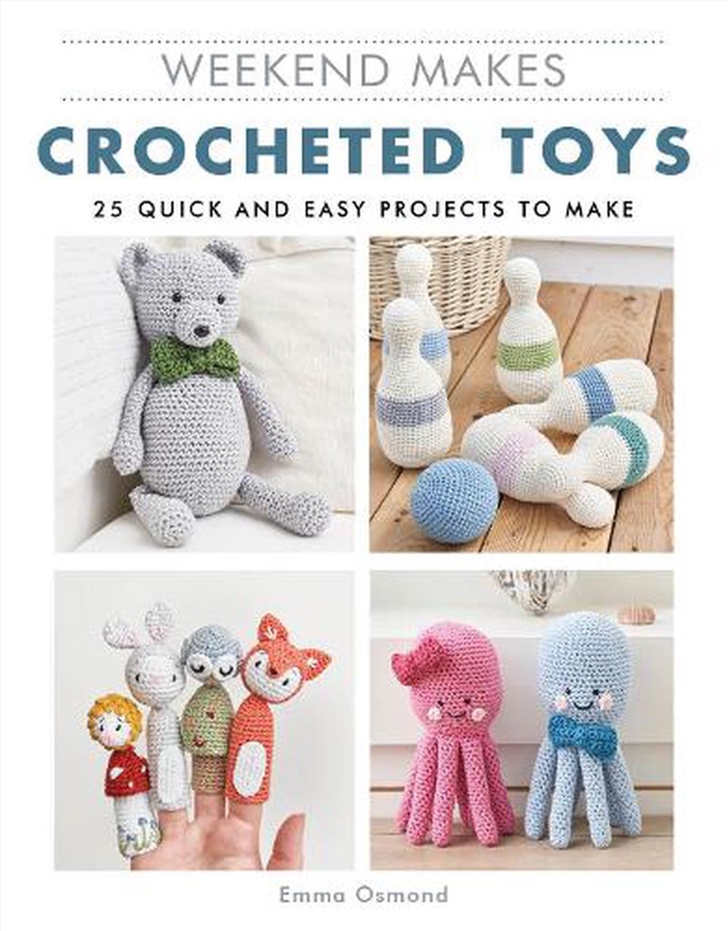 Weekend Makes - Crocheted Toys/Product Detail/Crafts & Handiwork