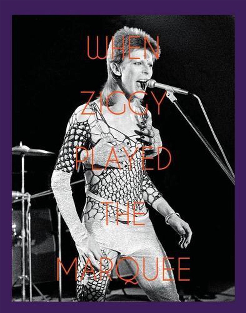 When Ziggy Played the Marquee - David Bowie's Last Performance as Ziggy Stardust/Product Detail/Photography