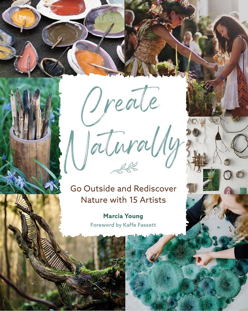 Create Naturally - Go Outside and Rediscover Nature with 15 Makers/Product Detail/Crafts & Handiwork