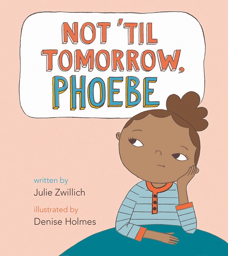 Not 'Til Tomorrow, Phoebe/Product Detail/Early Childhood Fiction Books