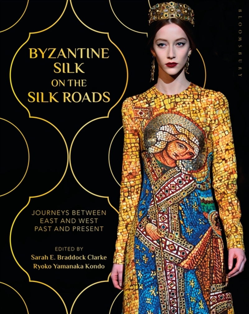 Byzantine Silk On The Silk Roads: Journeys Between East And West, Past And Present/Product Detail/Fashion & Style Guides