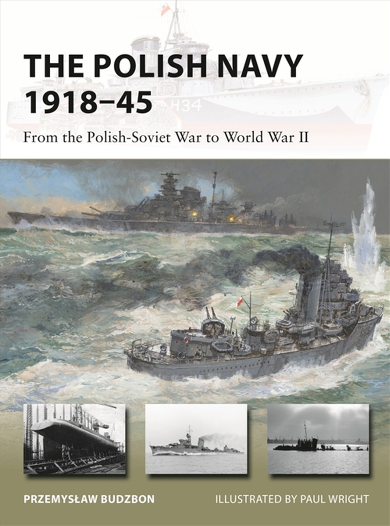 The Polish Navy 1918-45: From The Polish-Soviet War To World War Ii/Product Detail/History