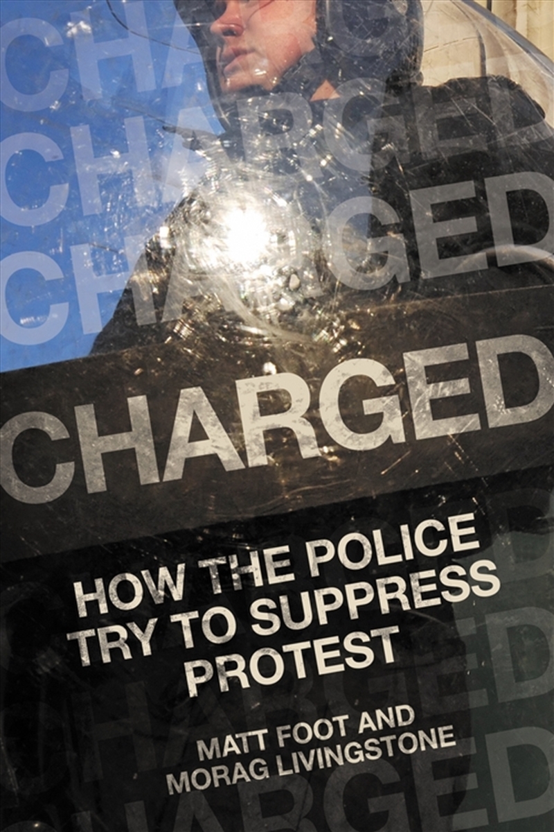 Charged: How The Police Tried To Suppress Protest/Product Detail/Society & Culture