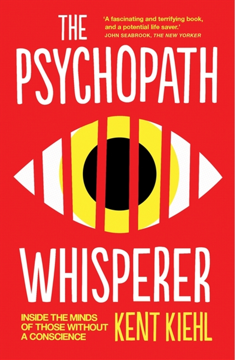 The Psychopath Whisperer: Inside The Minds Of Those Without A Conscience/Product Detail/Science