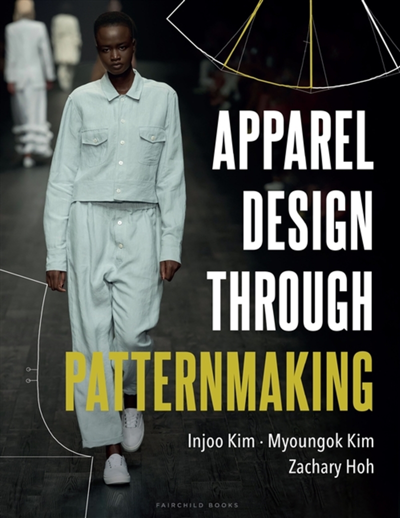 Apparel Design Through Patternmaking: Bundle Book + Studio Access Card/Product Detail/Fashion & Style Guides