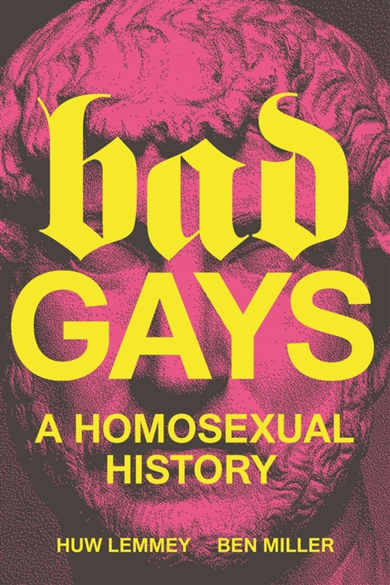 Bad Gays: A Homosexual History/Product Detail/Society & Culture