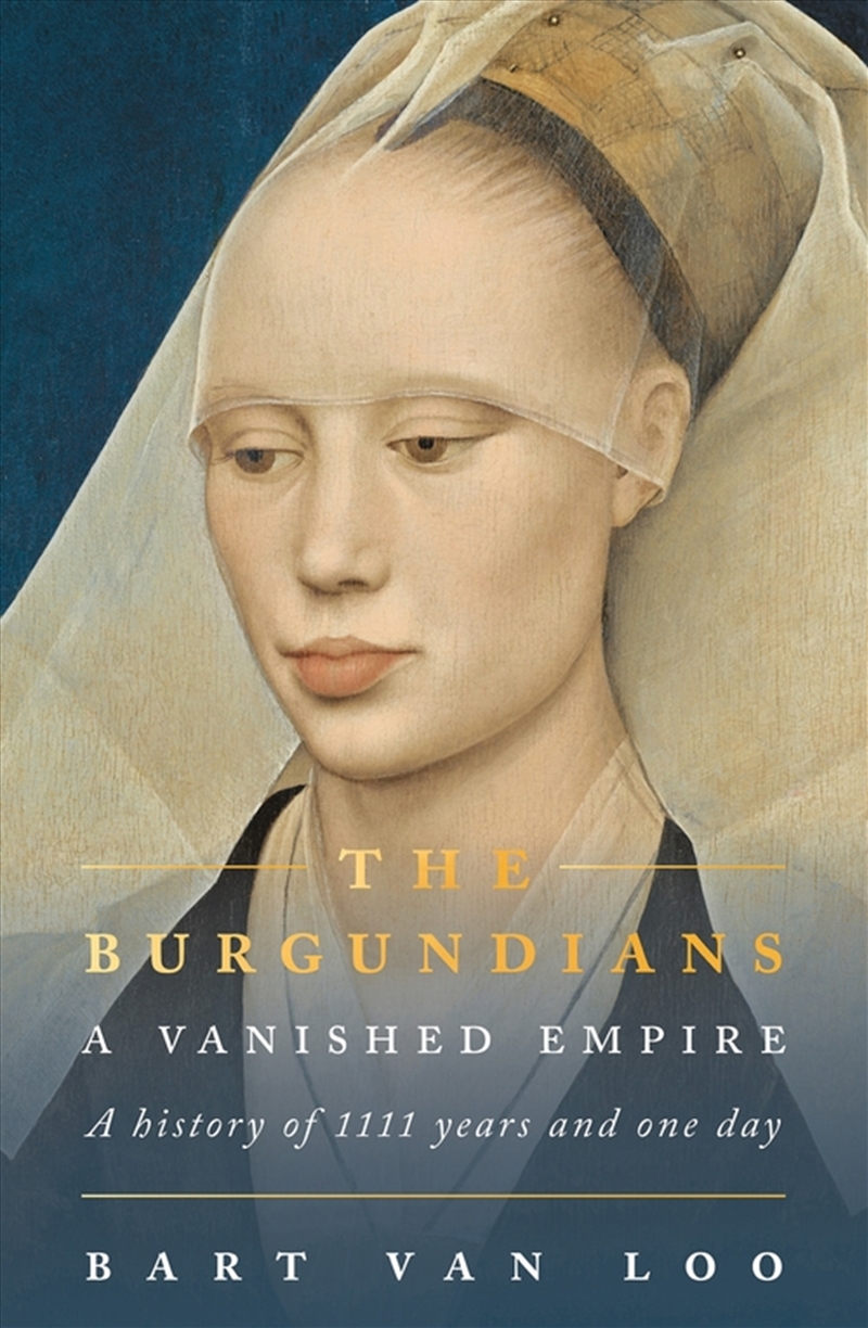 The Burgundians: A Vanished Empire/Product Detail/History