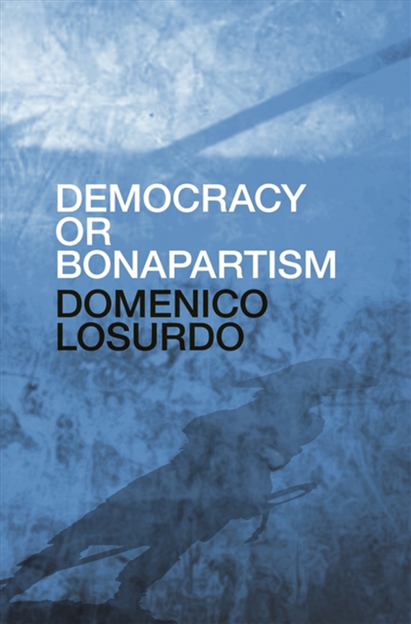 Democracy Or Bonapartism: Two Centuries Of War On Democracy/Product Detail/Politics & Government