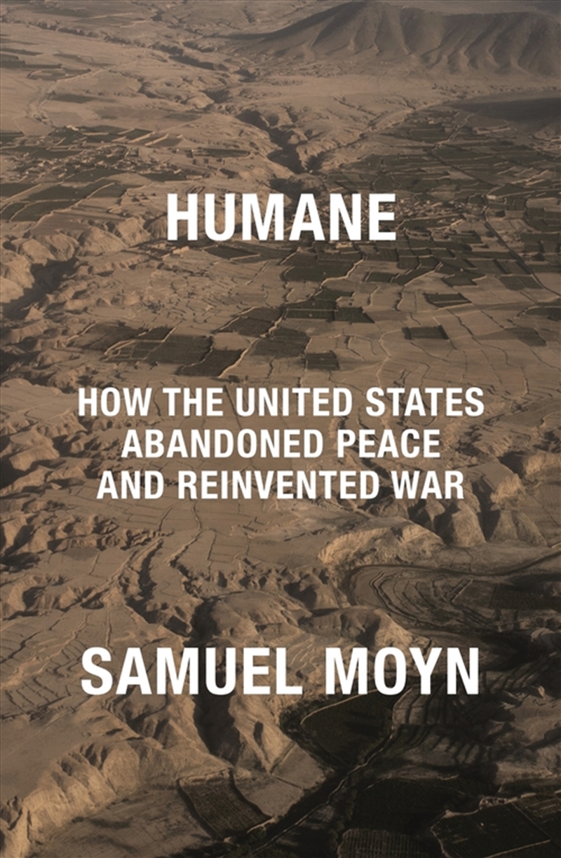 Humane: How The United States Abandoned Peace And Reinvented War/Product Detail/Society & Culture