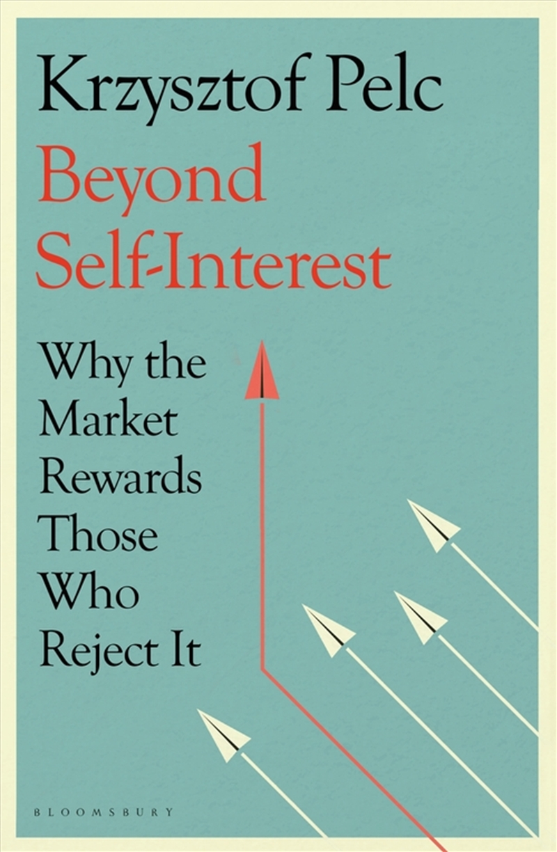 Beyond Self-Interest: Why The Market Rewards Those Who Reject It/Product Detail/Politics & Government