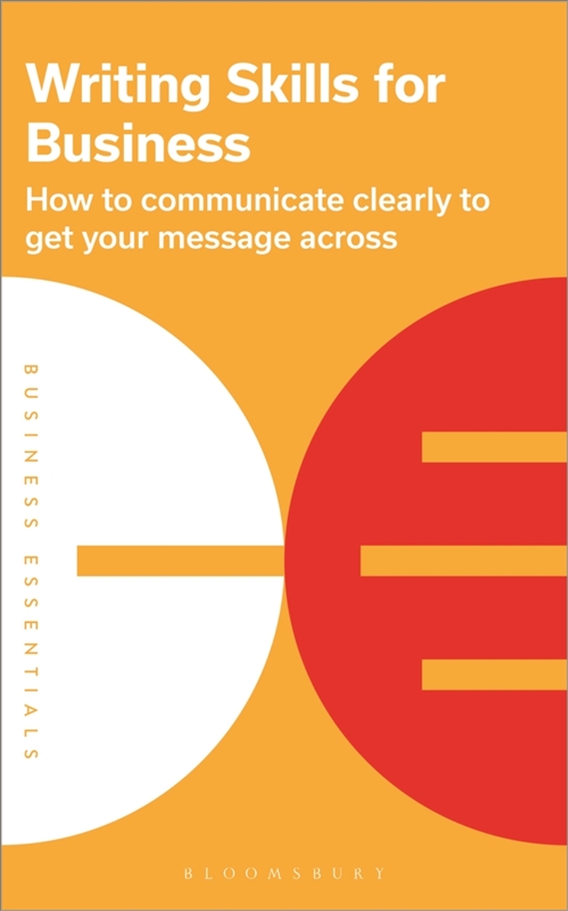 Writing Skills For Business: How To Communicate Clearly To Get Your Message Across/Product Detail/Business Leadership & Management