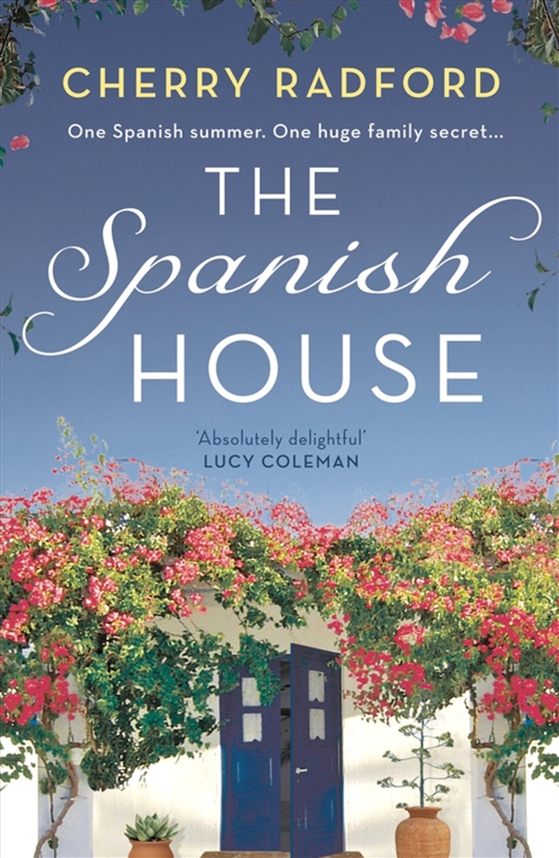 The Spanish House: A Heartwarming Escapist Romance Novel Of Family Secrets And Love Set In Sunny Spa/Product Detail/Romance