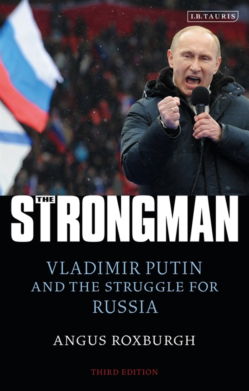 The Strongman: Vladimir Putin And The Struggle For Russia/Product Detail/Politics & Government