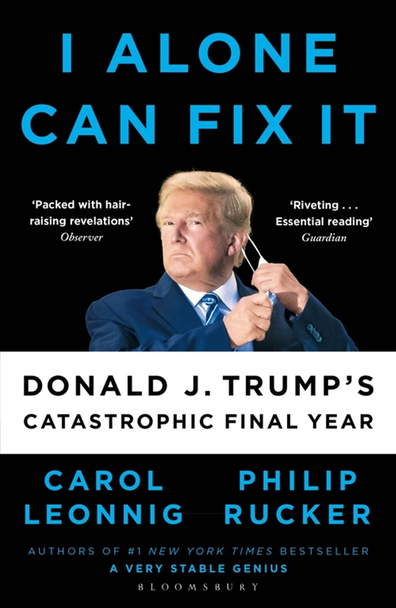 I Alone Can Fix It: Donald J. Trump's Catastrophic Final Year/Product Detail/Politics & Government