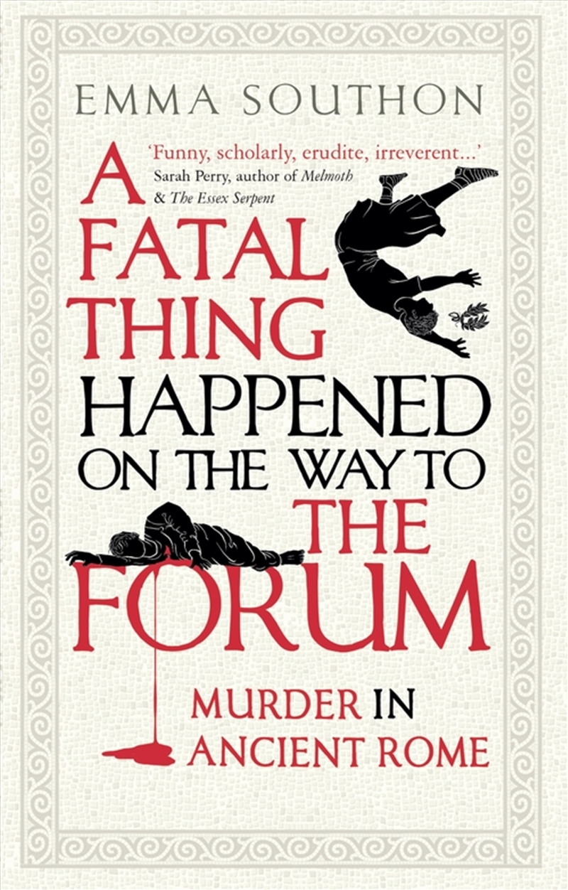 A Fatal Thing Happened On The Way To The Forum: Murder In Ancient Rome/Product Detail/History