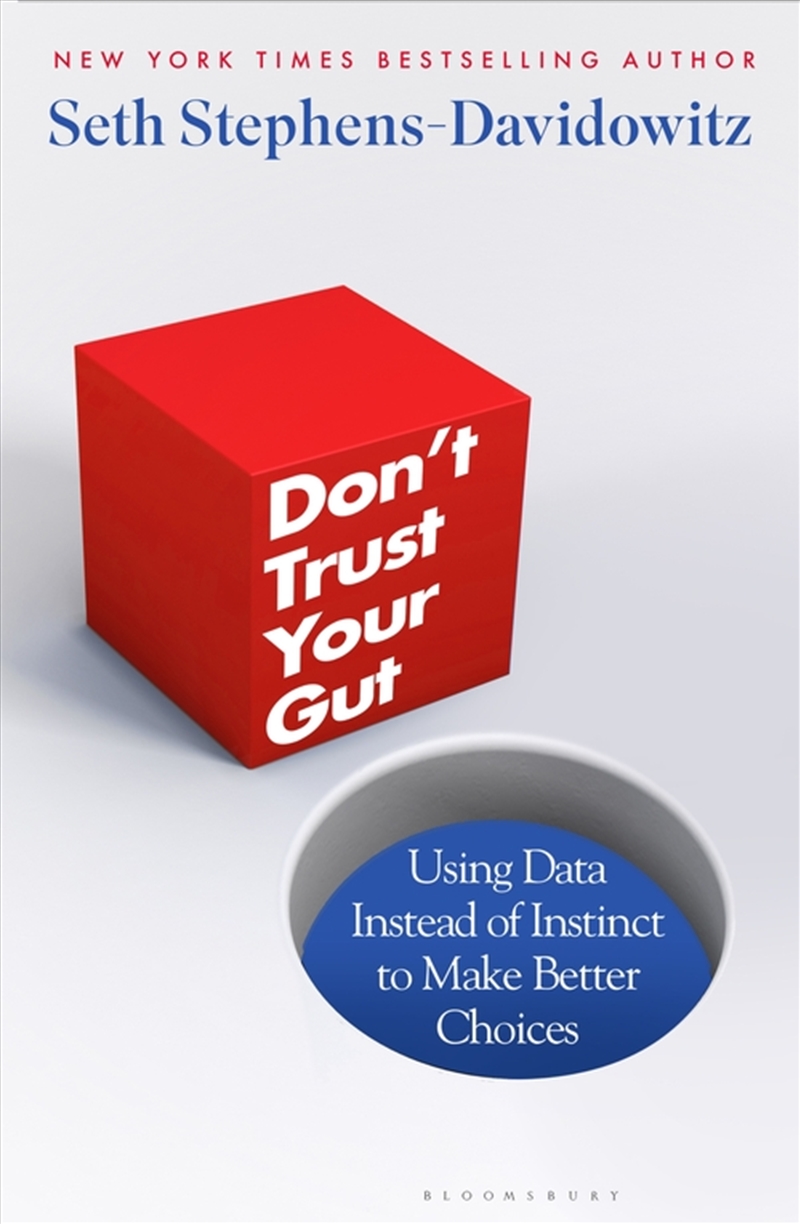 Don't Trust Your Gut: Using Data Instead Of Instinct To Make Better Choices/Product Detail/Literature & Poetry