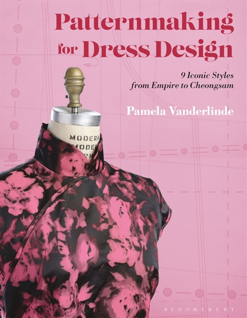 Patternmaking For Dress Design: 9 Iconic Styles From Empire To Cheongsam/Product Detail/Fashion & Style Guides