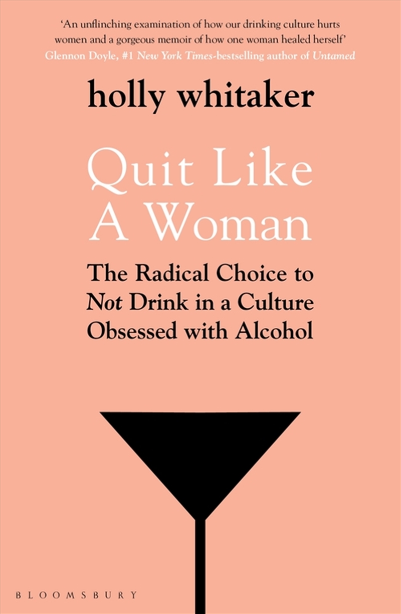 Quit Like A Woman: Radical Choice To Not Drink In A Culture Obsessed With Alcohol/Product Detail/Family & Health