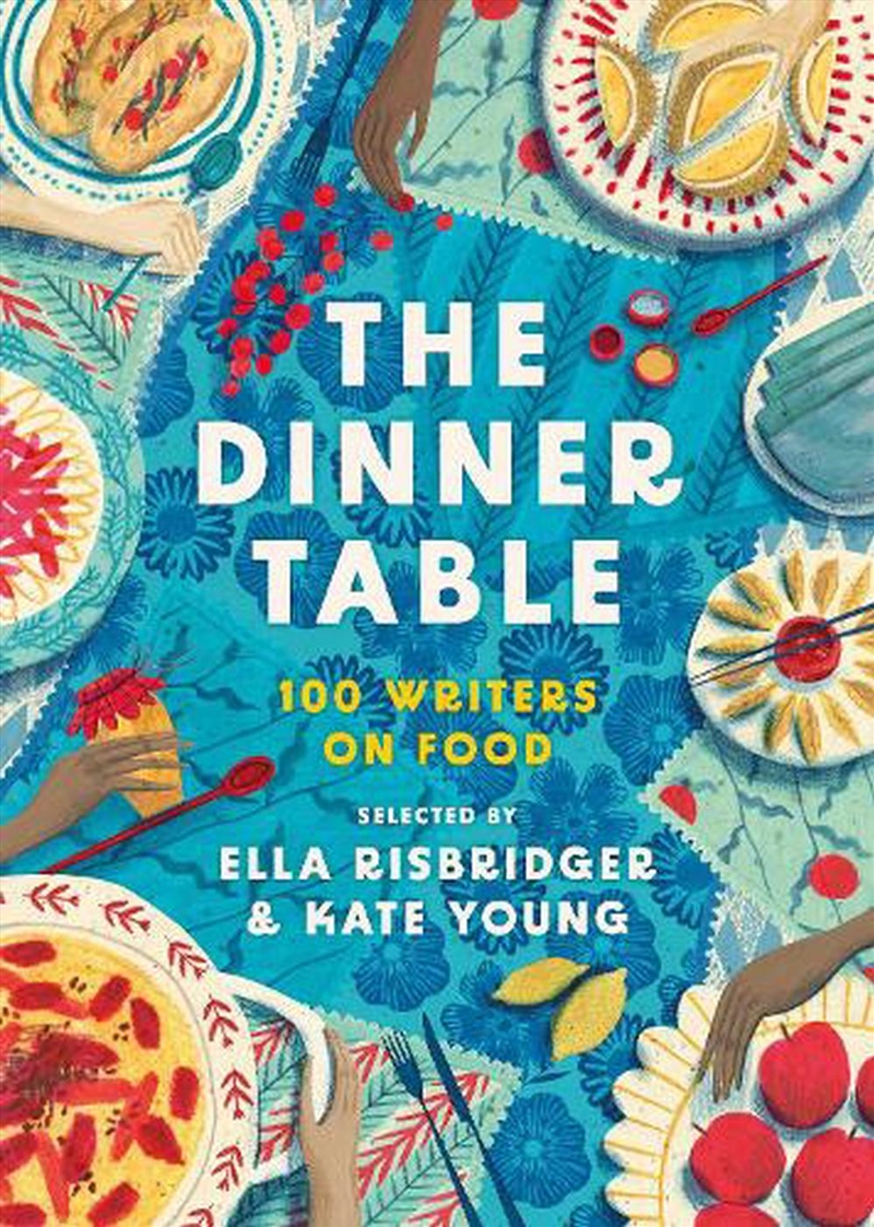 The Dinner Table: Over 100 Writers On Food/Product Detail/Literature & Poetry