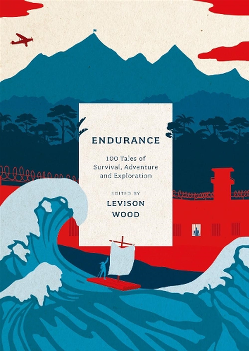 Endurance: 100 Tales Of Survival, Adventure And Exploration/Product Detail/Literature & Poetry