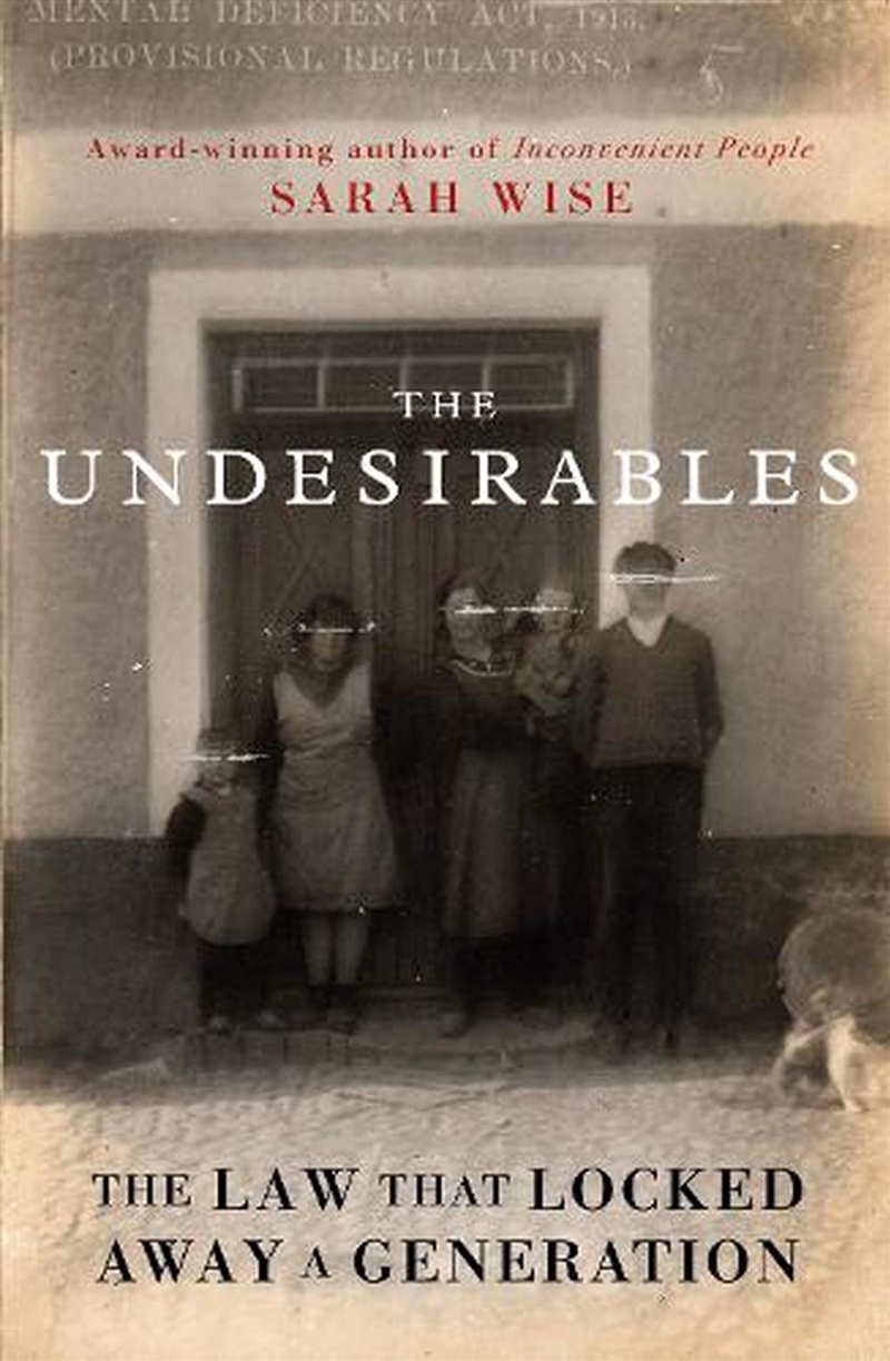 The Undesirables: The Mental Deficiency Act Of 1913 And Its Assault On Liberty/Product Detail/Politics & Government