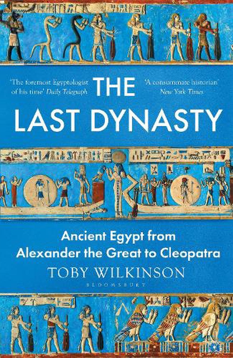 The Last Dynasty: Ancient Egypt From Alexander The Great To Cleopatra/Product Detail/History