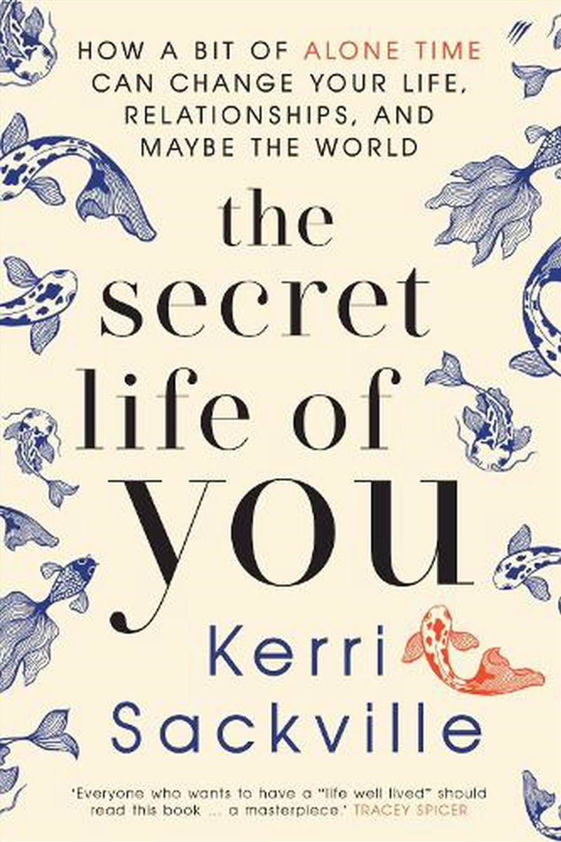 The Secret Life Of You: How A Bit Of Alone Time Can Change Your Life, Relationships, And Maybe The W/Product Detail/Self Help & Personal Development