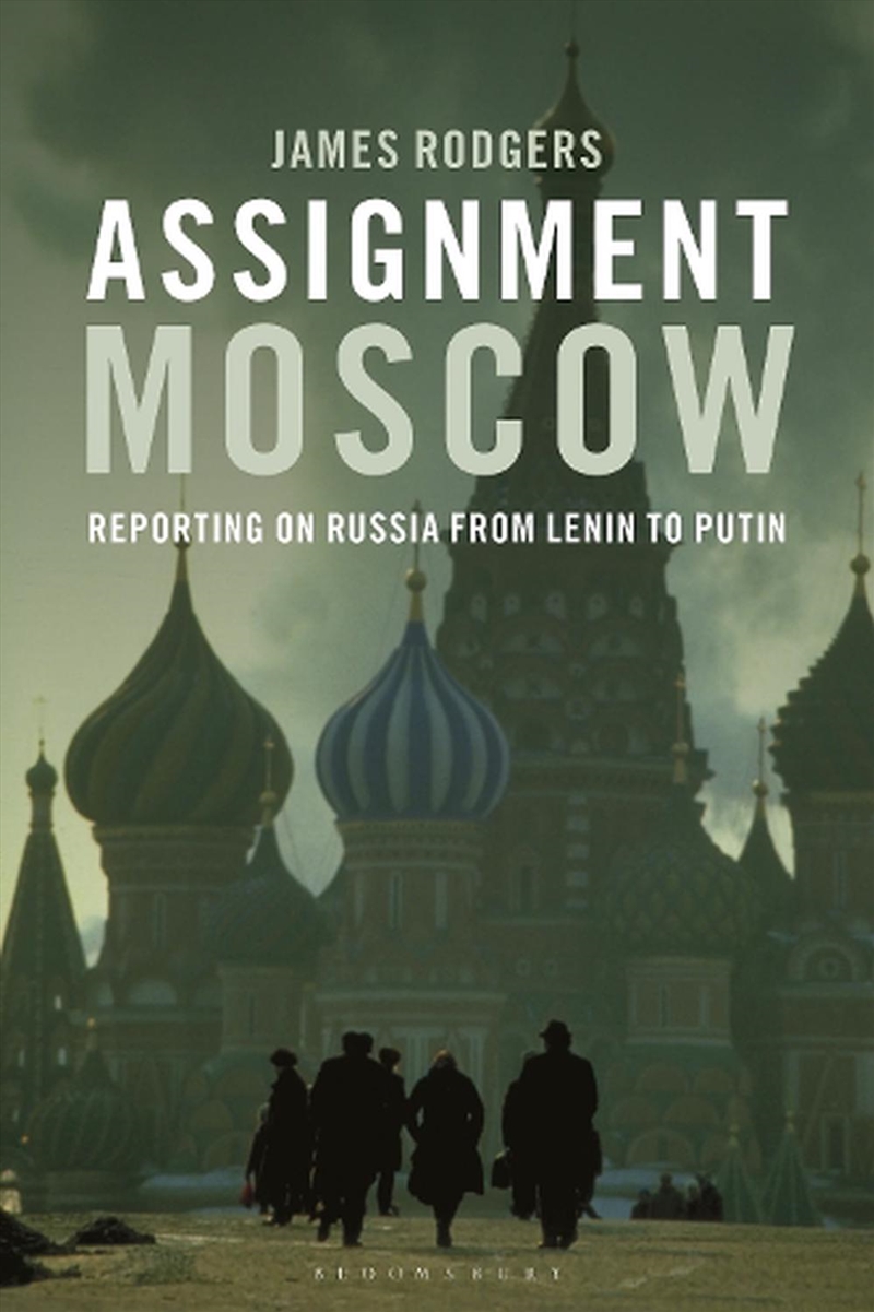 Assignment Moscow: Reporting On Russia From Lenin To Putin/Product Detail/Business Leadership & Management