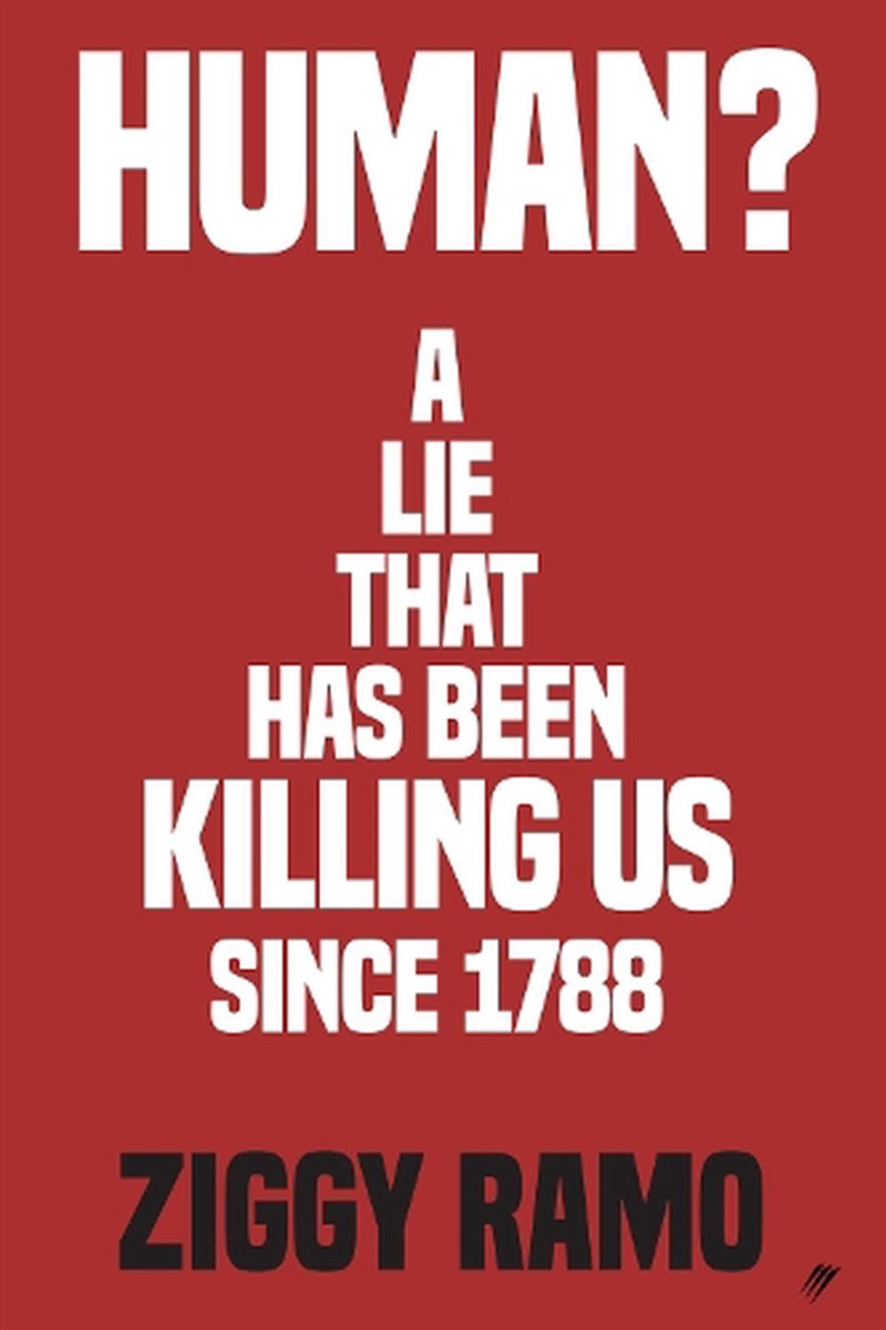 Human?: A Lie That's Been Killing Us Since 1788/Product Detail/Society & Culture