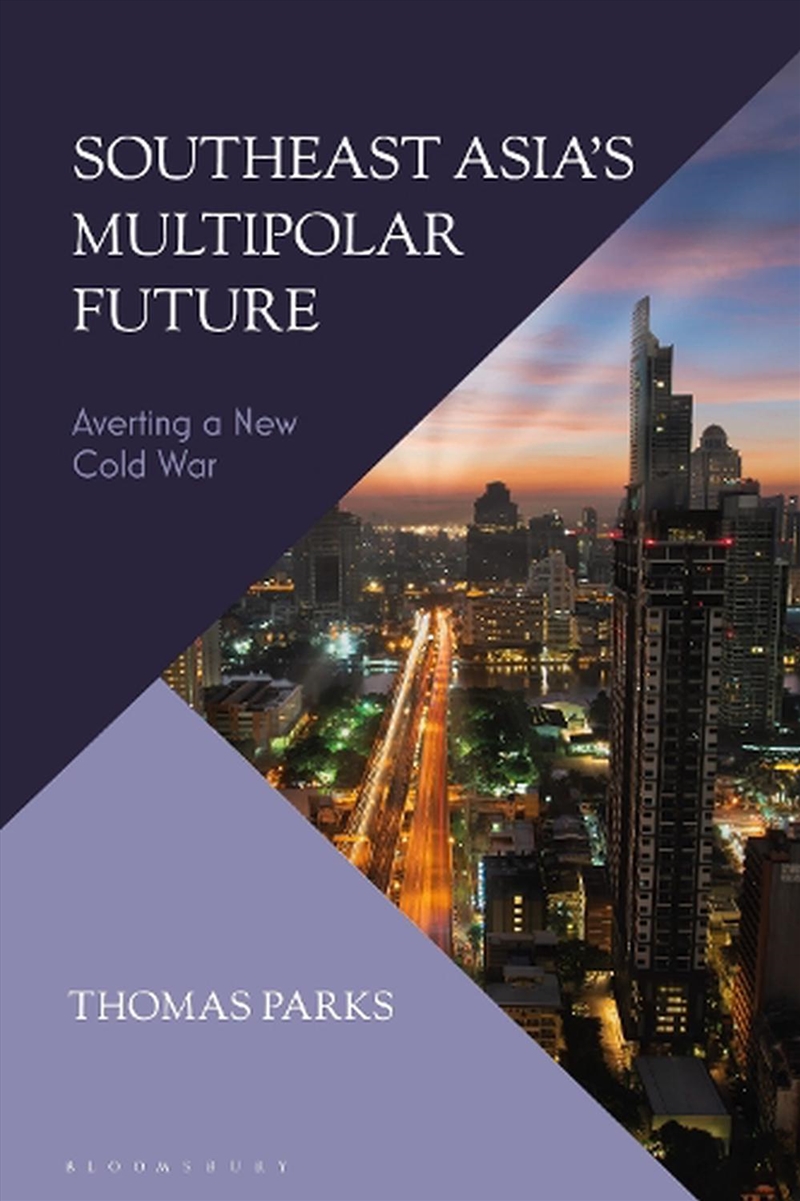 Southeast Asia's Multipolar Future: Averting A New Cold War/Product Detail/Politics & Government