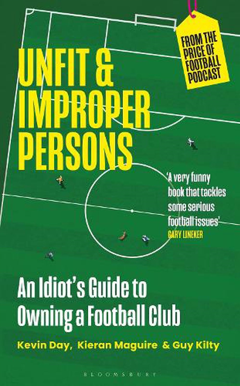 Unfit And Improper Persons: An Idiot's Guide To Owning A Football Club From The Price Of Football Po/Product Detail/Sport & Recreation