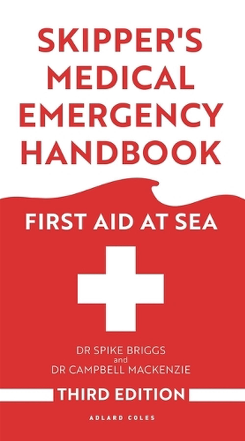 Skipper's Medical Emergency Handbook: First Aid At Sea 3rd Edition/Product Detail/Sport & Recreation