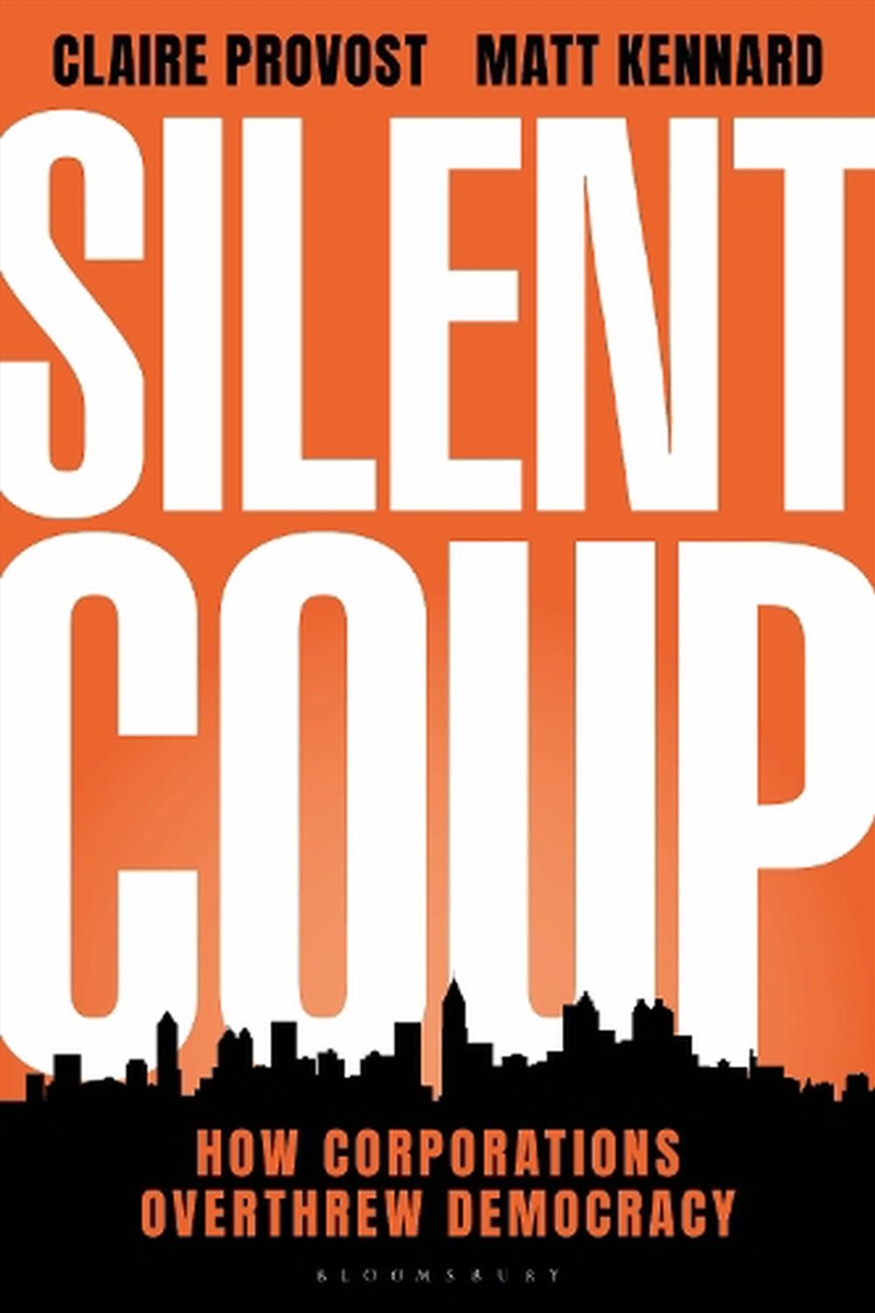 Silent Coup: How Corporations Overthrew Democracy/Product Detail/Politics & Government